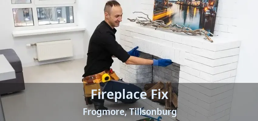 Fireplace Fix Frogmore, Tillsonburg - ON Fireplace Fix Frogmore, Tillsonburg - ON