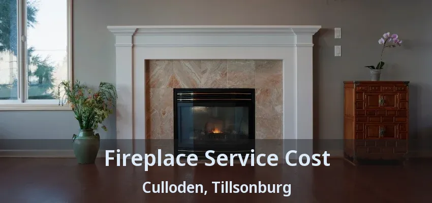Fireplace Service Cost Culloden, Tillsonburg - ON Fireplace Service Cost Culloden, Tillsonburg - ON