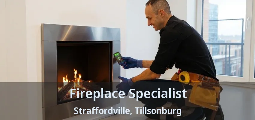 Fireplace Specialist Straffordville, Tillsonburg - ON Fireplace Specialist Straffordville, Tillsonburg - ON