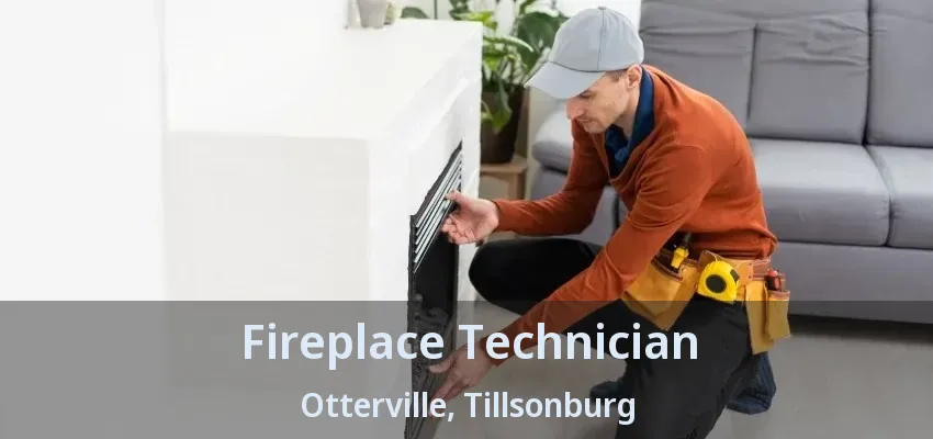 Fireplace Technician Otterville, Tillsonburg - ON