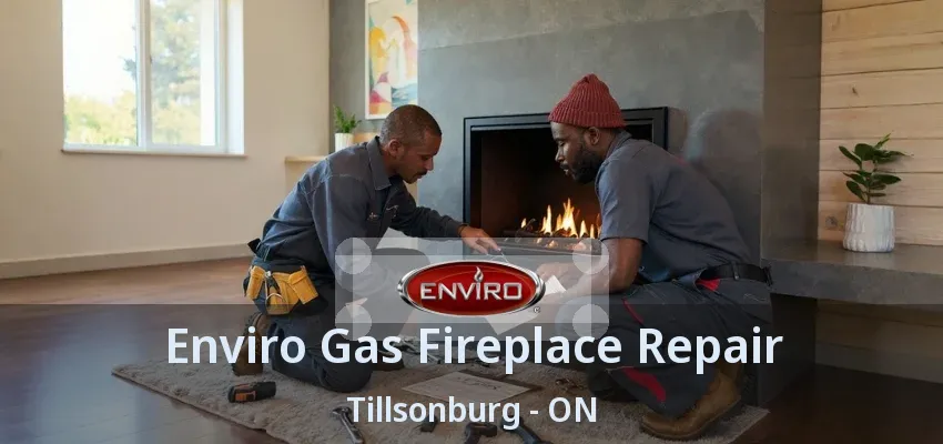 Enviro Gas Fireplace Repair Tillsonburg - ON