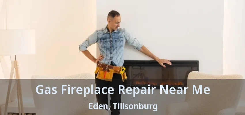 Gas Fireplace Repair Near Me Eden, Tillsonburg - ON