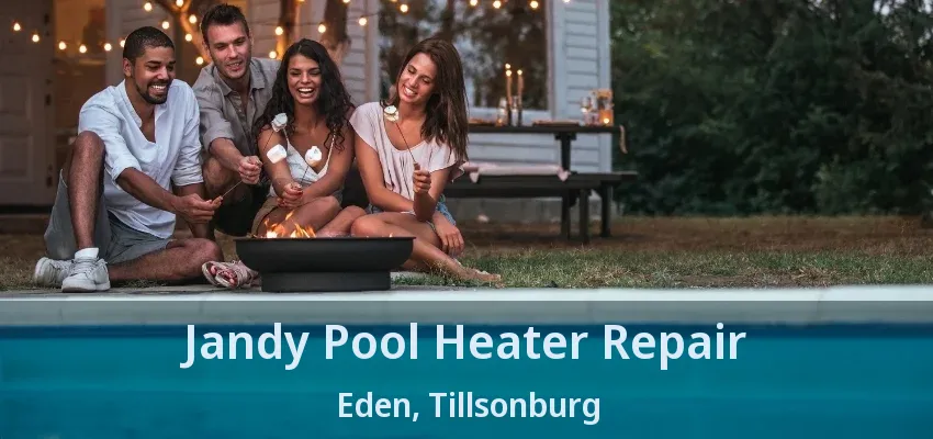 Jandy Pool Heater Repair Eden, Tillsonburg - ON Jandy Pool Heater Repair Eden, Tillsonburg - ON