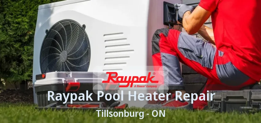 Raypak Pool Heater Repair Tillsonburg - ON Raypak Pool Heater Repair Tillsonburg - ON