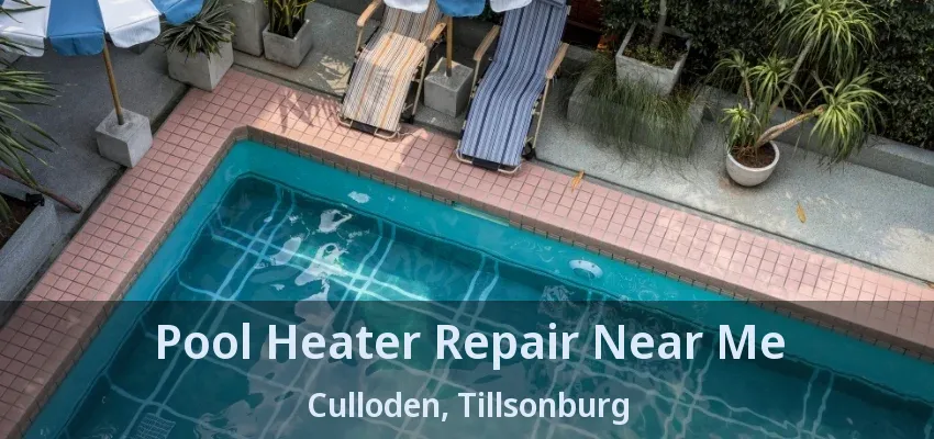Pool Heater Repair Near Me Culloden, Tillsonburg - ON
