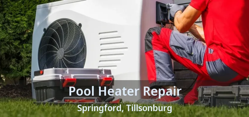 Pool Heater Repair Springford, Tillsonburg - ON Pool Heater Repair Springford, Tillsonburg - ON