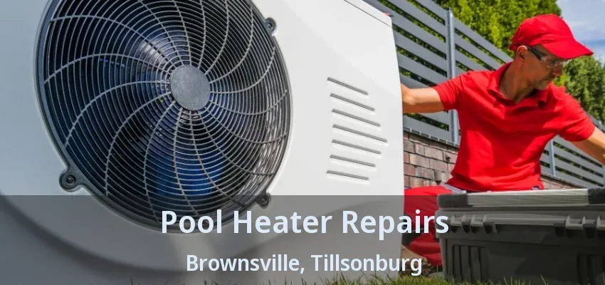 Pool Heater Repairs Brownsville, Tillsonburg - ON Pool Heater Repairs Brownsville, Tillsonburg - ON