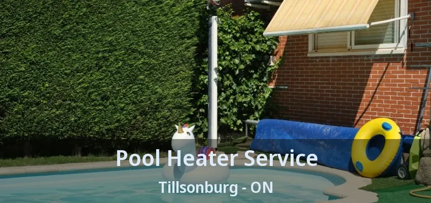 Pool Heater Service Tillsonburg - ON
