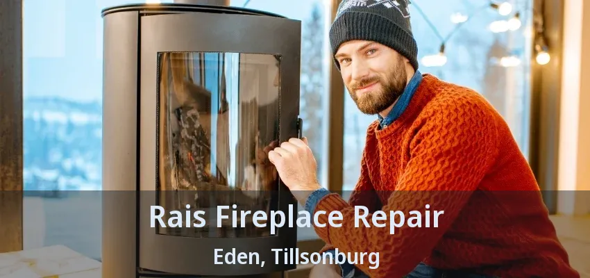 Rais Fireplace Repair Eden, Tillsonburg - ON