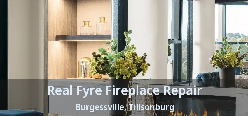Real Fyre Fireplace Repair Burgessville, Tillsonburg - ON Real Fyre Fireplace Repair Burgessville, Tillsonburg - ON