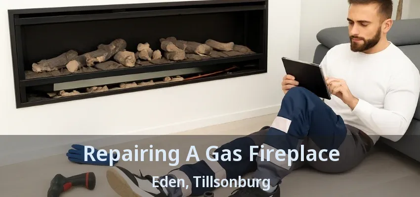 Repairing A Gas Fireplace Eden, Tillsonburg - ON Repairing A Gas Fireplace Eden, Tillsonburg - ON