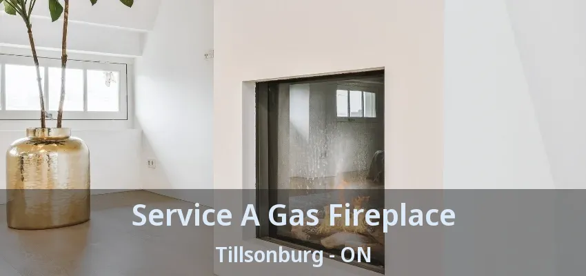 Service A Gas Fireplace Tillsonburg - ON Service A Gas Fireplace Tillsonburg - ON