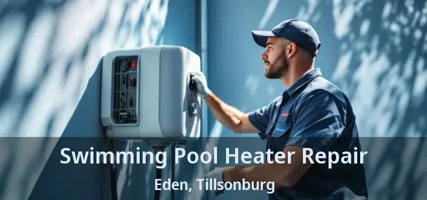 Swimming Pool Heater Repair Eden, Tillsonburg - ON