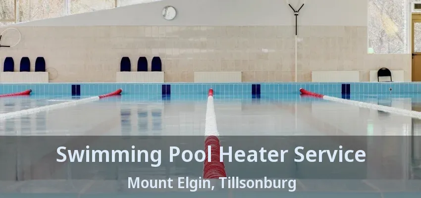 Swimming Pool Heater Service Mount Elgin, Tillsonburg - ON Swimming Pool Heater Service Mount Elgin, Tillsonburg - ON