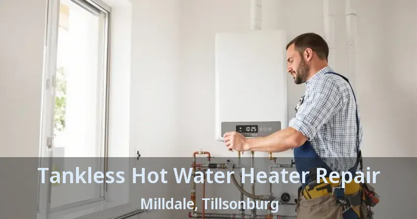 Tankless Hot Water Heater Repair Milldale, Tillsonburg - ON Tankless Hot Water Heater Repair Milldale, Tillsonburg - ON