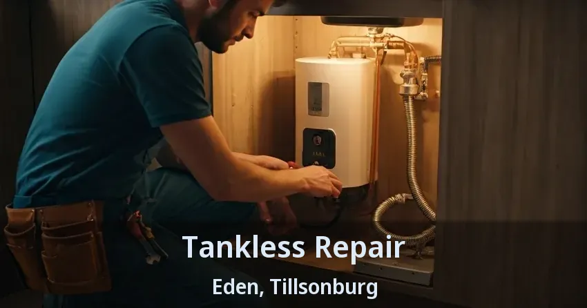 Tankless Repair Eden, Tillsonburg - ON