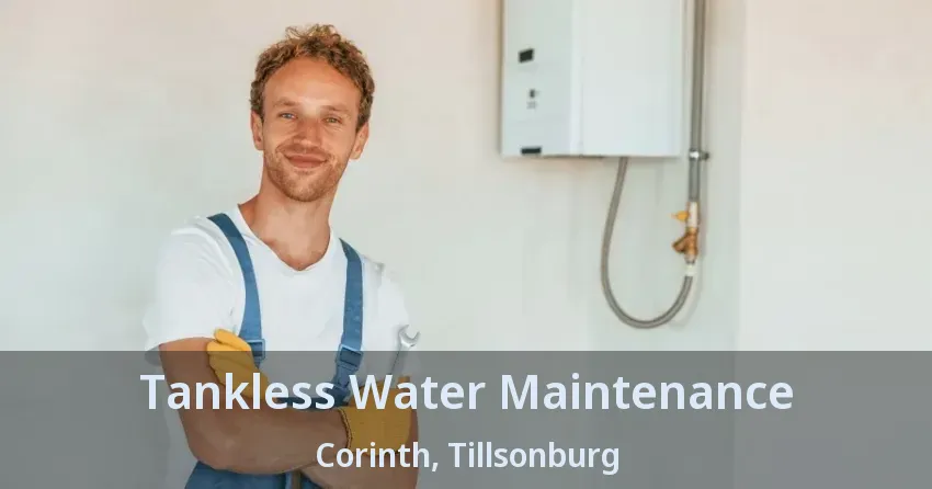 Tankless Water Maintenance Corinth, Tillsonburg - ON
